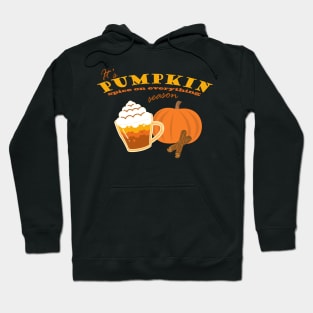 Pumpkin Spice Everything season Hoodie